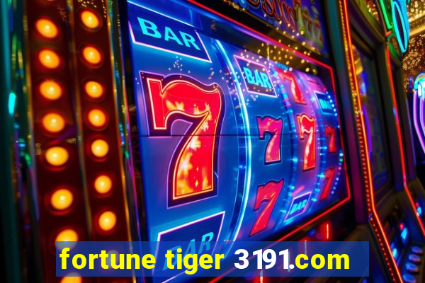 fortune tiger 3191.com