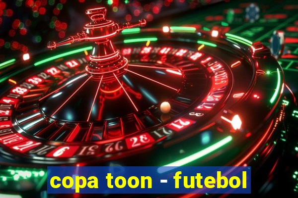 copa toon - futebol