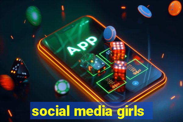 social media girls