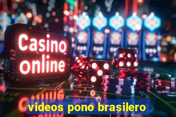 videos pono brasilero