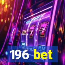 196 bet