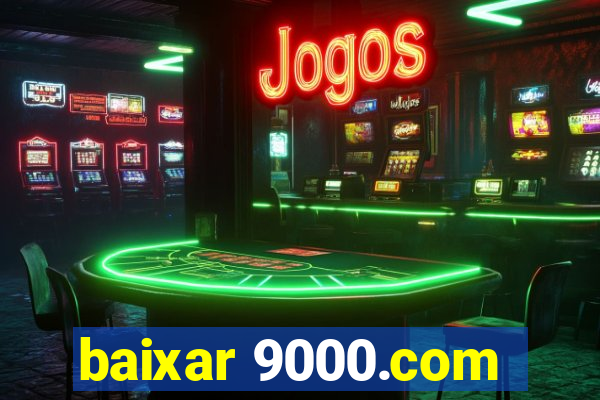 baixar 9000.com