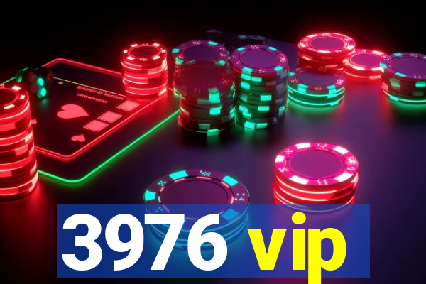 3976 vip