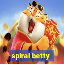 spiral betty