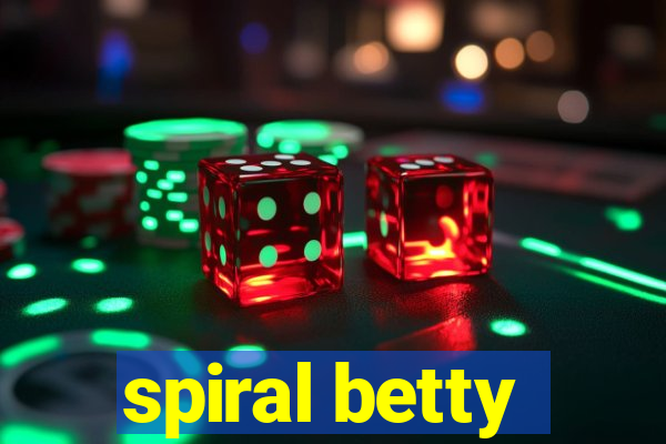 spiral betty