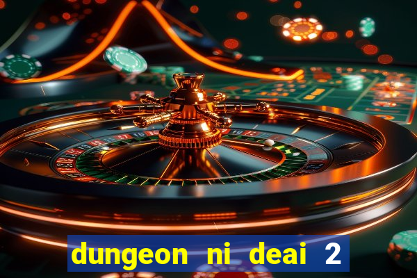 dungeon ni deai 2 temporada dublado