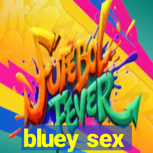 bluey sex