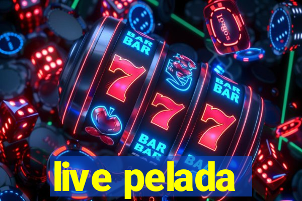 live pelada