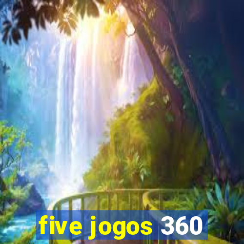 five jogos 360