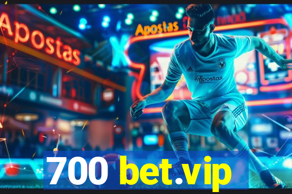 700 bet.vip