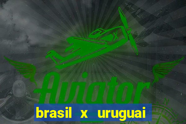 brasil x uruguai ao vivo multicanais