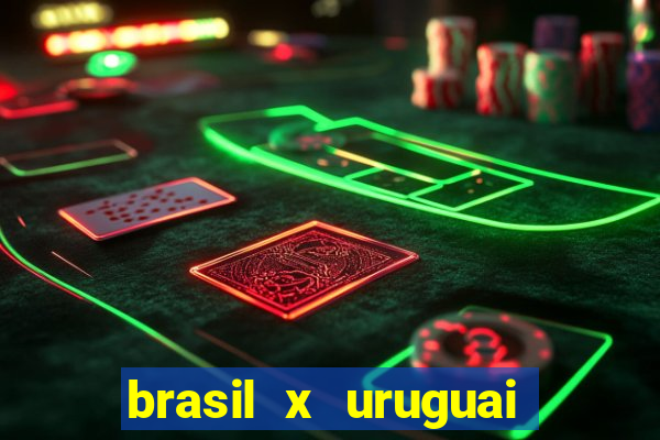 brasil x uruguai ao vivo multicanais