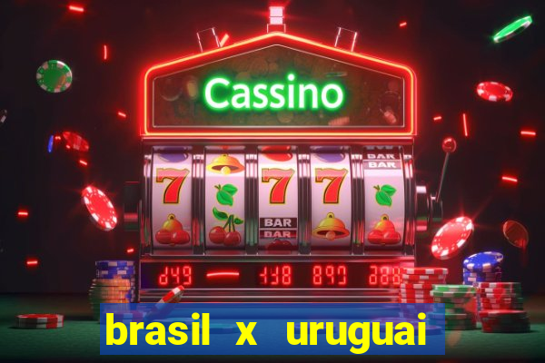 brasil x uruguai ao vivo multicanais