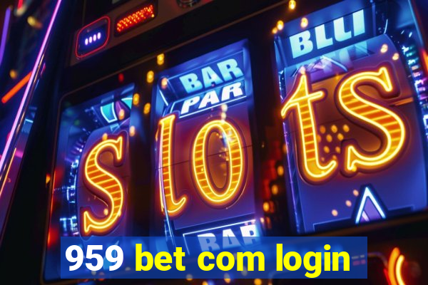 959 bet com login