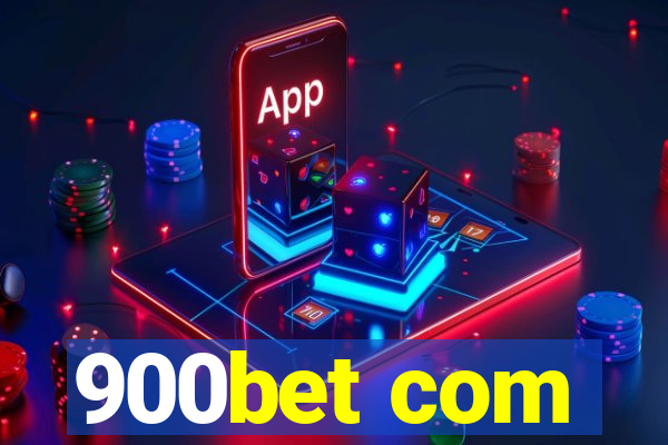 900bet com