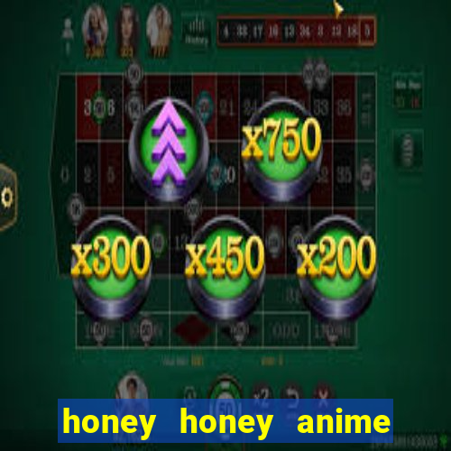 honey honey anime onde assistir