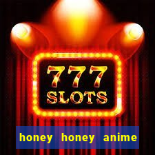 honey honey anime onde assistir