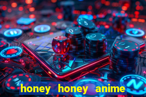 honey honey anime onde assistir