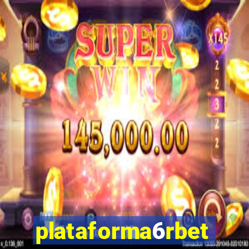 plataforma6rbet