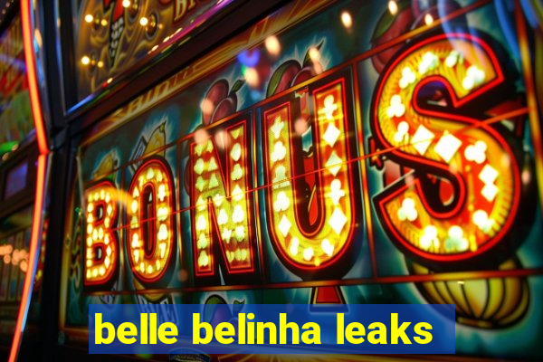 belle belinha leaks