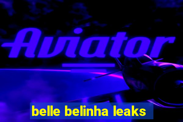 belle belinha leaks