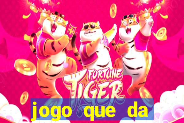 jogo que da dinheiro sem precisar depositar