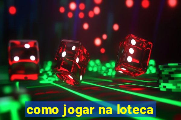 como jogar na loteca