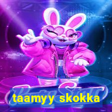 taamyy skokka