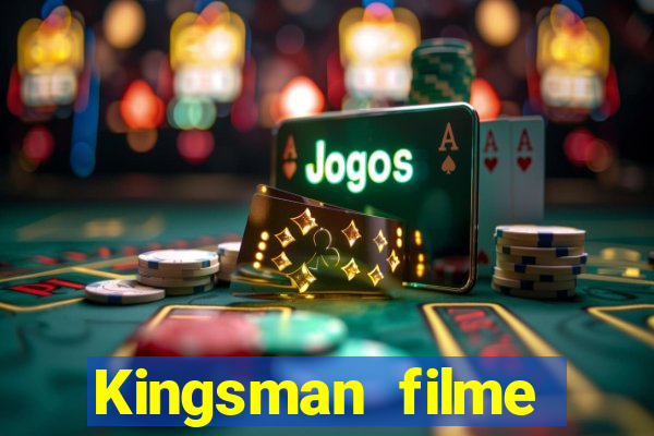 Kingsman filme completo dublado superflix