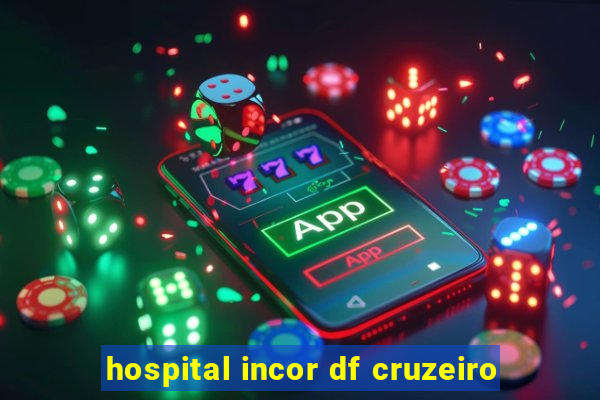 hospital incor df cruzeiro