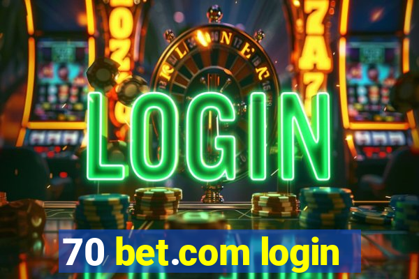 70 bet.com login