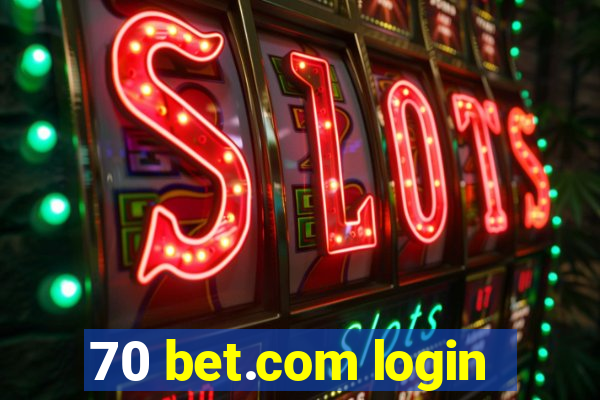 70 bet.com login