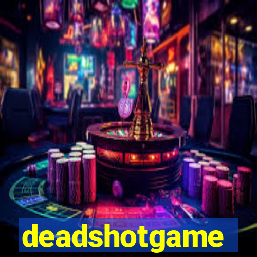 deadshotgame