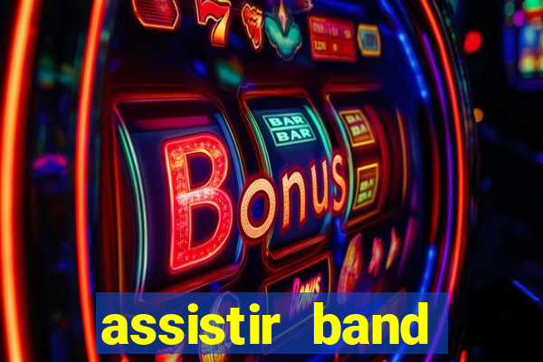 assistir band sports ao vivo gratis