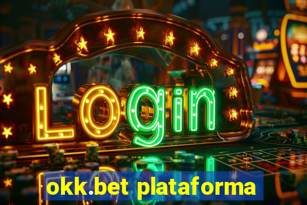 okk.bet plataforma