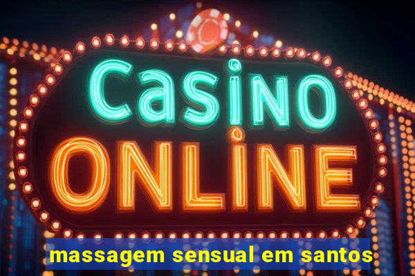 massagem sensual em santos