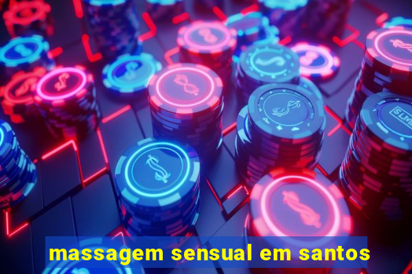 massagem sensual em santos