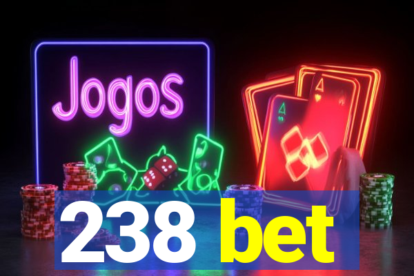 238 bet