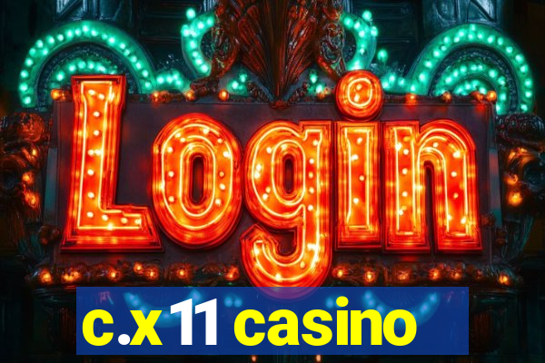 c.x11 casino