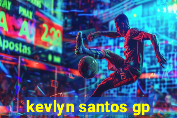 kevlyn santos gp