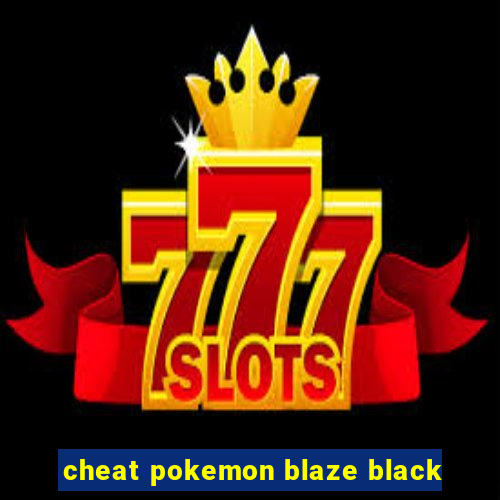 cheat pokemon blaze black