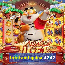 lotofacil quina 4242