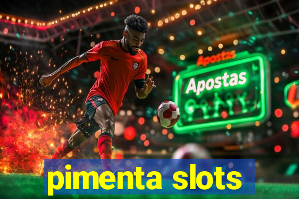 pimenta slots