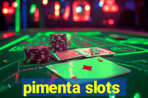 pimenta slots