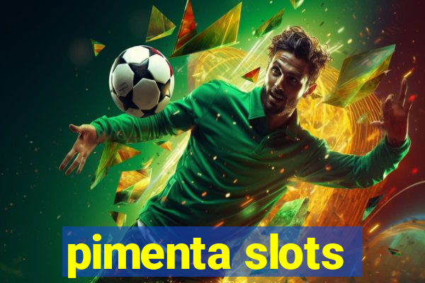 pimenta slots