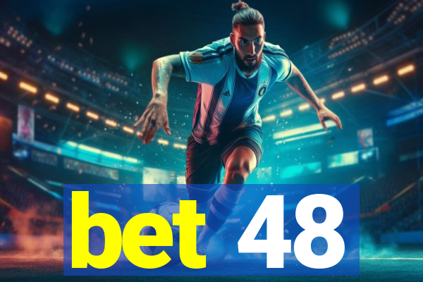 bet 48