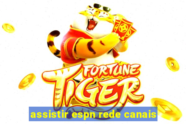 assistir espn rede canais