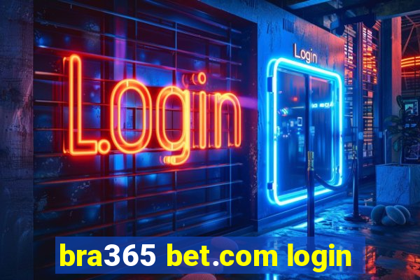 bra365 bet.com login