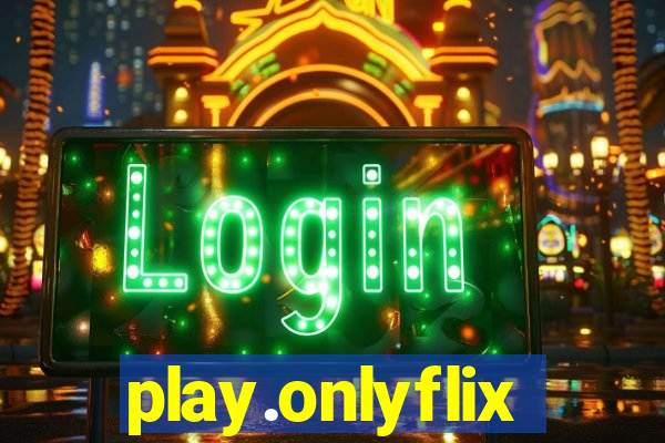 play.onlyflix