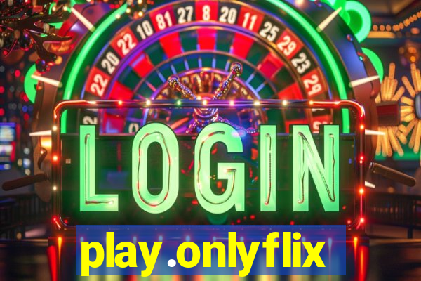 play.onlyflix